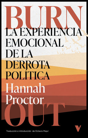 Burnout, libro sobre la experiencia emocional de la derrota política de Hannah Proctor