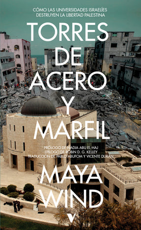 Portada de Torres de acero y marfil, obra de Maya Wind sobre el genocidio cultural israelí en las universidades.