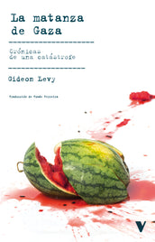 Cubierta de La matanza de Gaza, de Gideon Levy